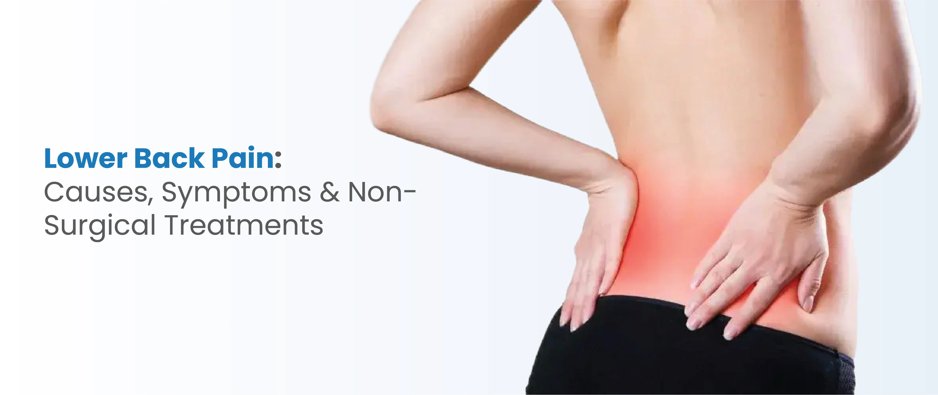 Lower Back Pain: Causes, Symptoms & Non-Surgical Treatments
